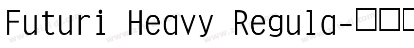 Futuri Heavy Regula字体转换